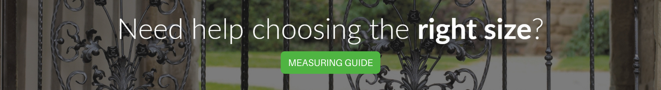 View the measuring guide for help with ordering sizes